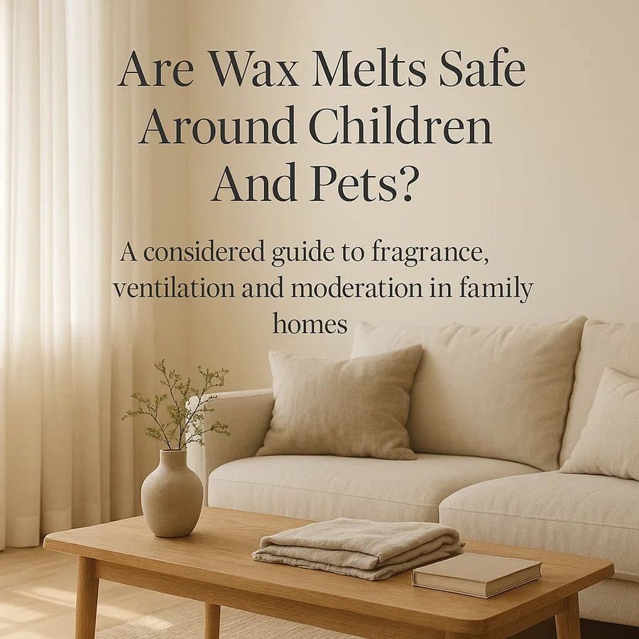 Are wax melts safe around children and pets?